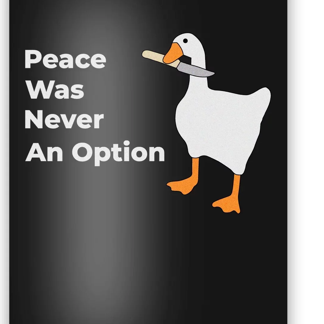 Peace Was Never An Option Duck Funny Poster