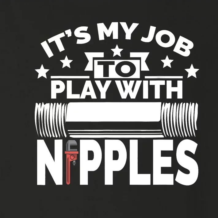 Play With Nipples | Funny Plumber + Pipefitter Toddler Long Sleeve Shirt