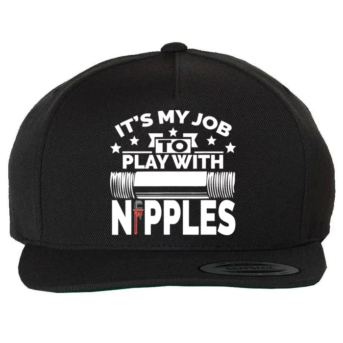 Play With Nipples | Funny Plumber + Pipefitter Wool Snapback Cap