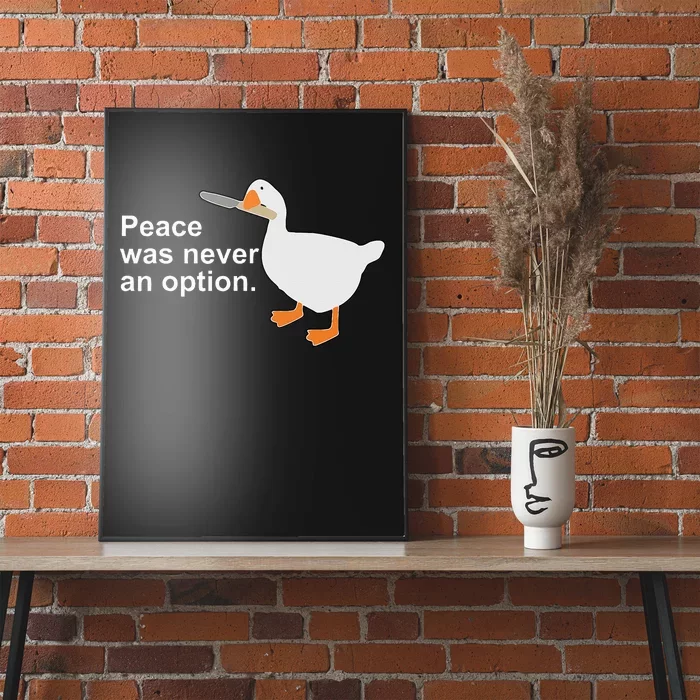 Peace Was Never An Option Funny Goose Poster