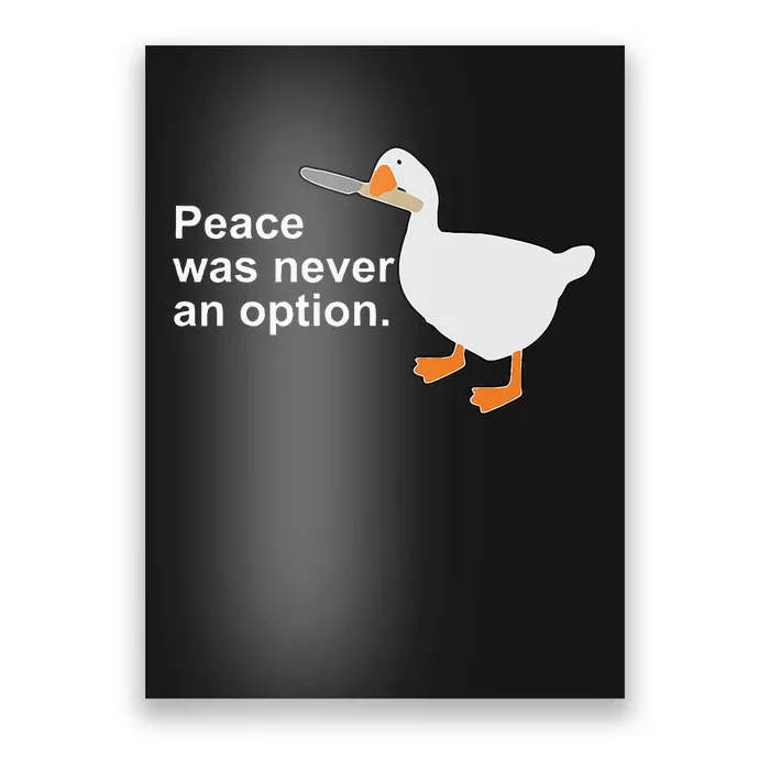 Peace Was Never An Option Funny Goose Poster