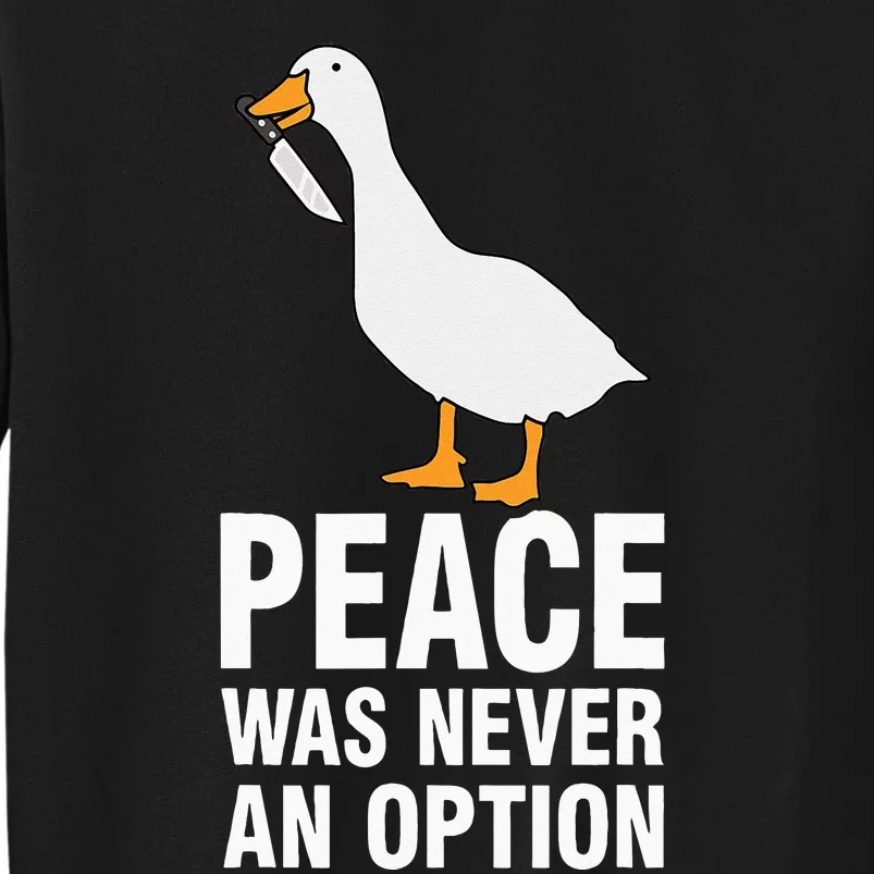 Peace Was Never An Option  Goose Meme Tall Sweatshirt