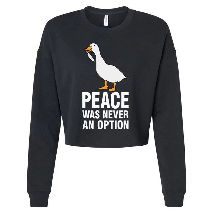 Peace Was Never An Option  Goose Meme Cropped Pullover Crew