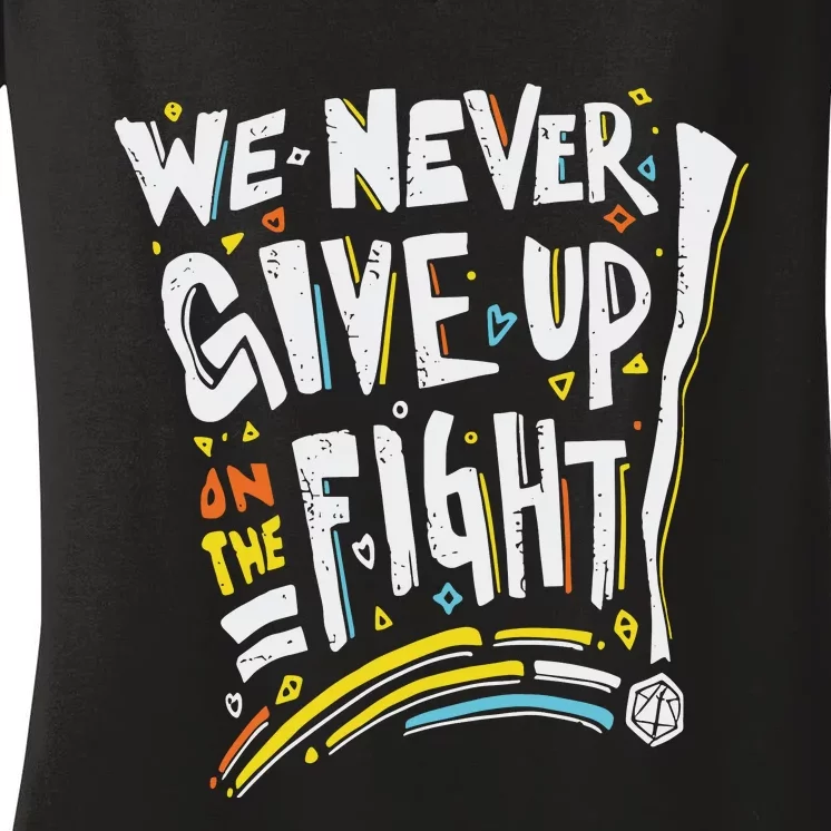 Pride We Never Give Up On The Fight Women's V-Neck T-Shirt