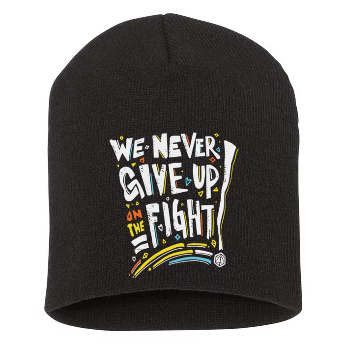 Pride We Never Give Up On The Fight Short Acrylic Beanie