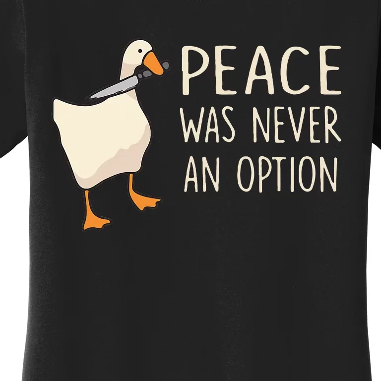 Peace Was Never An Option Funny Duck Quotes Sayings Humor Women's T-Shirt