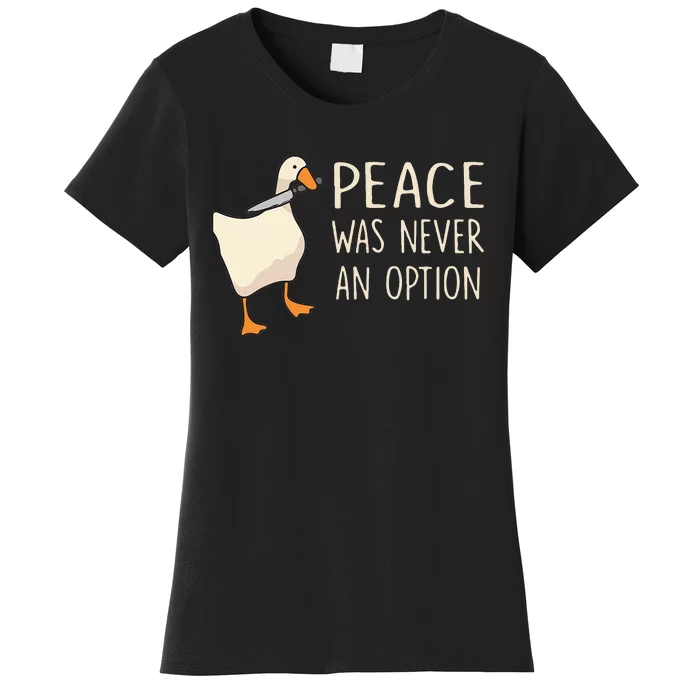 Peace Was Never An Option Funny Duck Quotes Sayings Humor Women's T-Shirt