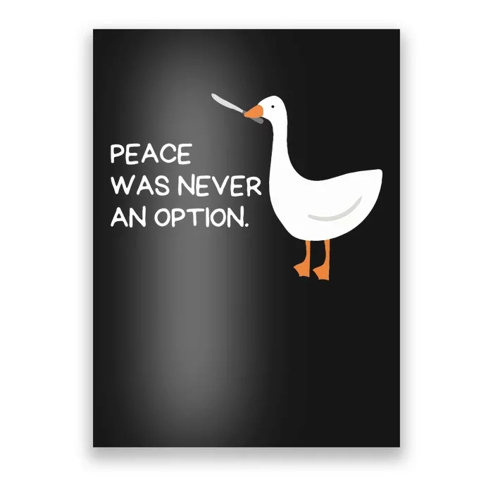 Peace Was Never An Option Angry Goose With Knife Poster