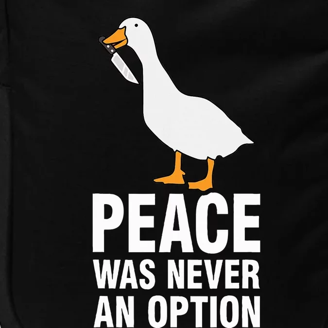 Peace Was Never An Option Geese Meme Impact Tech Backpack