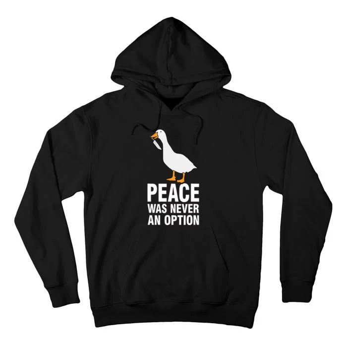 Peace Was Never An Option Geese Meme Tall Hoodie