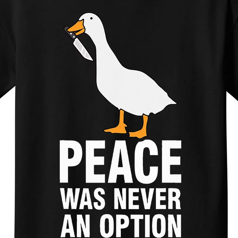 Peace Was Never An Option Geese Meme Kids T-Shirt