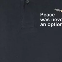 Peace Was Never An Option Funny Goose Apparel Softstyle Adult Sport Polo