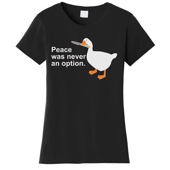 Peace Was Never An Option Funny Goose Apparel Women's T-Shirt