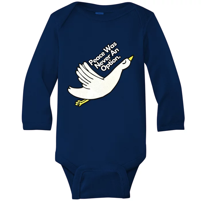 Peace Was Never An Option Funny Goose Baby Long Sleeve Bodysuit