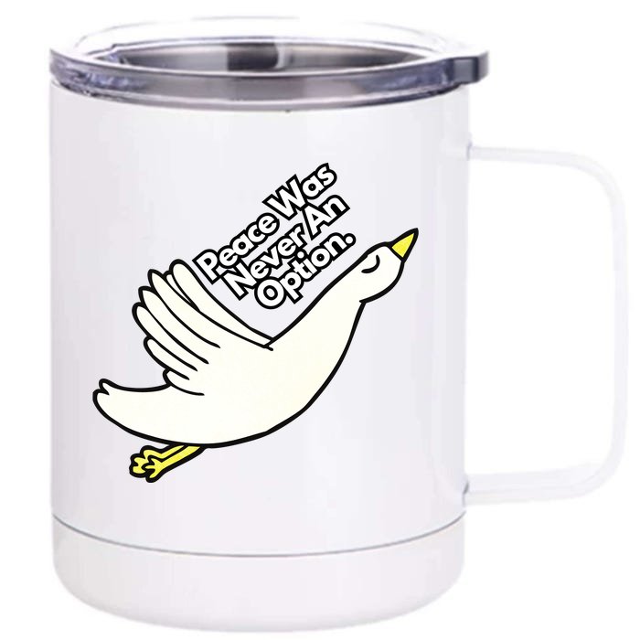 Peace Was Never An Option Funny Goose Front & Back 12oz Stainless Steel Tumbler Cup