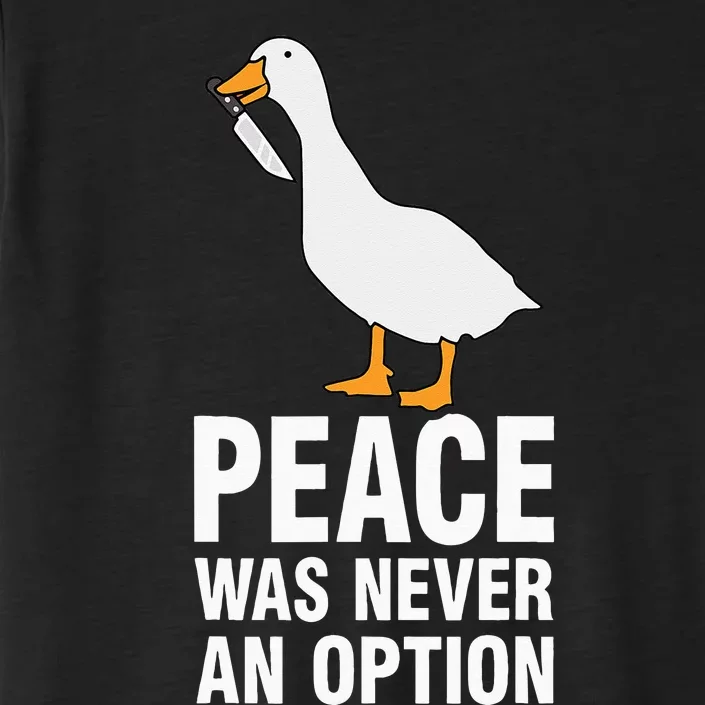 Peace Was Never An Option Goose Meme ChromaSoft Performance T-Shirt