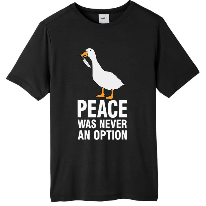 Peace Was Never An Option Goose Meme ChromaSoft Performance T-Shirt