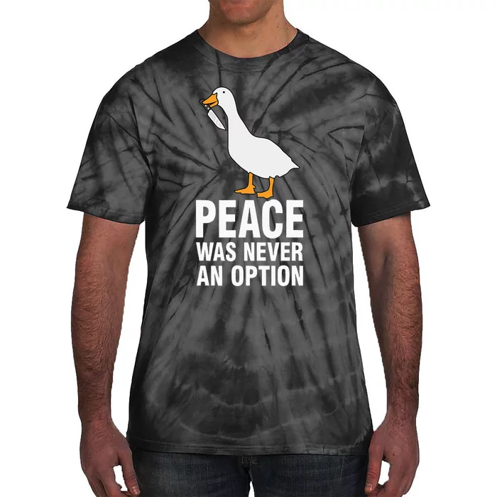 Peace Was Never An Option Goose Meme Tie-Dye T-Shirt