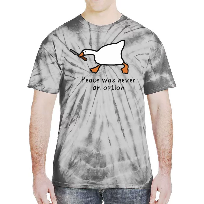 Peace Was Never An Option Funny Goose Tie-Dye T-Shirt