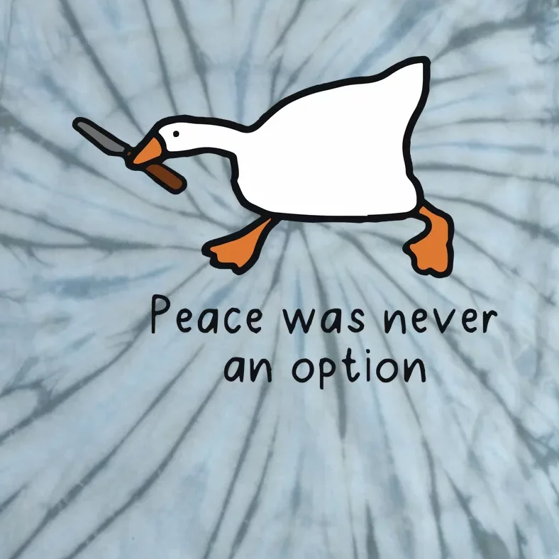 Peace Was Never An Option Funny Goose Tie-Dye T-Shirt