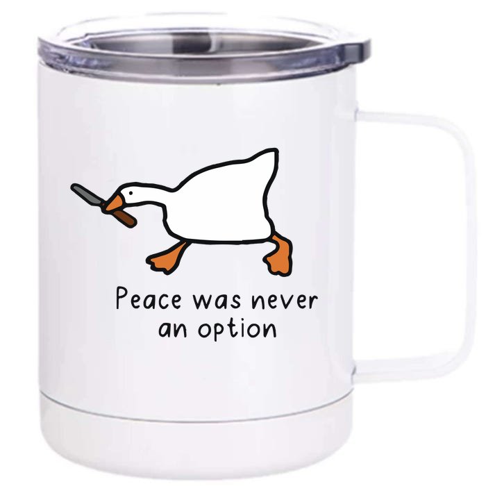 Peace Was Never An Option Funny Goose Front & Back 12oz Stainless Steel Tumbler Cup