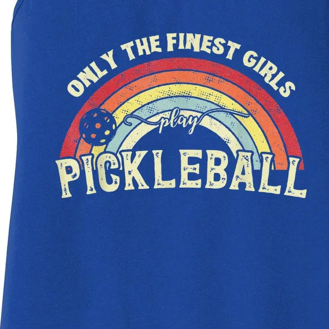 Pickleball Women Only The Finest Girls Play Pickleball Women's Racerback Tank