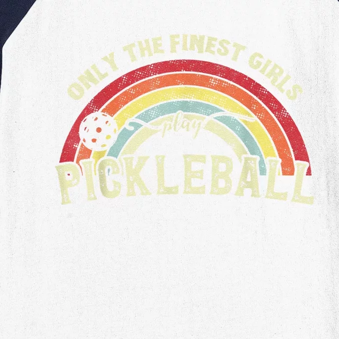 Pickleball Women Only The Finest Girls Play Pickleball Baseball Sleeve Shirt