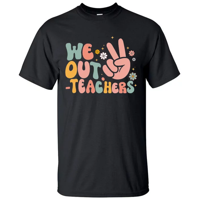 Peace We Out Teacher Happy Last Day Of School Summer Tall T-Shirt