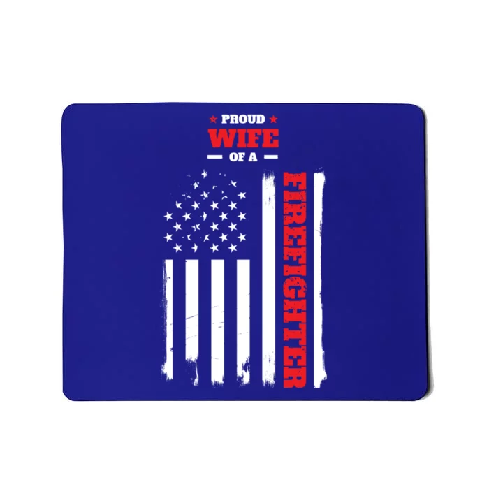 Proud Wife Of A Firefighter Distressed American Flag Cool Gift Mousepad