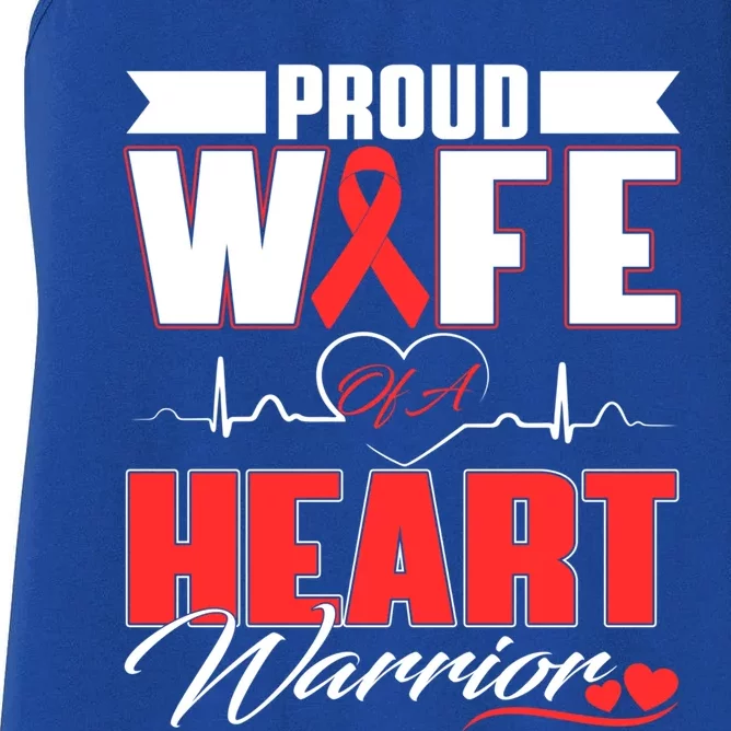 Proud Wife Of A Heart Warrior Heart Disease Awareness Month Gift Women's Racerback Tank