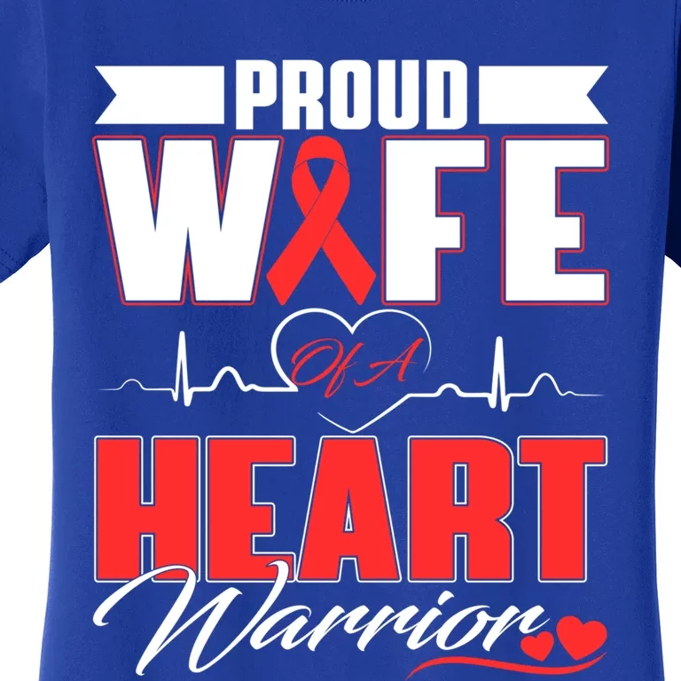 Proud Wife Of A Heart Warrior Heart Disease Awareness Month Gift Women's T-Shirt