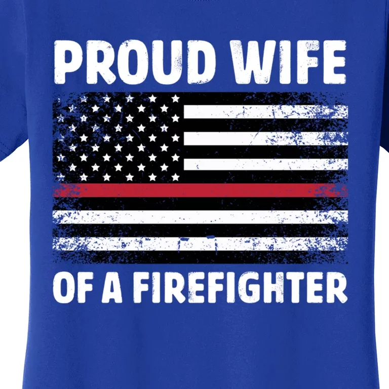 Proud Wife Of A Firefighter Family Thin Red Line Flag Gift Women's T-Shirt