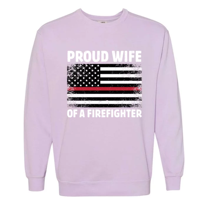 Proud Wife Of A Firefighter Family Thin Red Line Flag Gift Garment-Dyed Sweatshirt