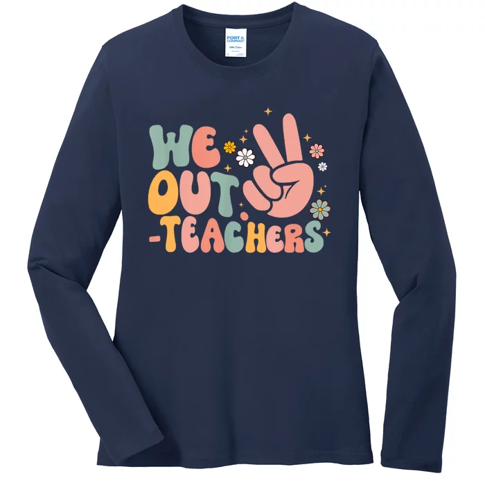 Peace We Out Teacher Happy Last Day Of School Teacher Summer Ladies Long Sleeve Shirt