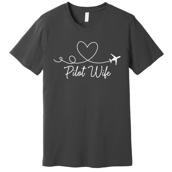 Pilot Wife Of A Pilot Wife Airplane Pilot Wife Heart Premium T-Shirt