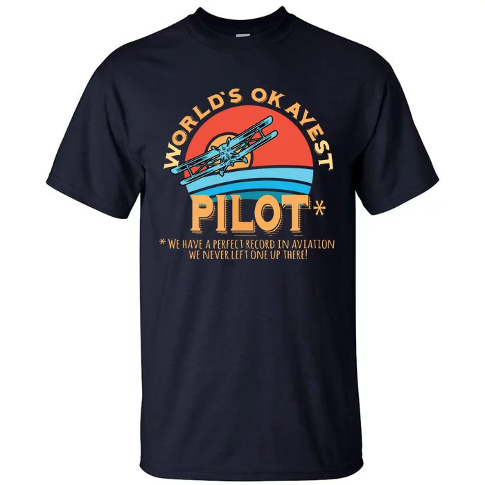 Pilot Worlds Okayest Pilot Design Tall T-Shirt