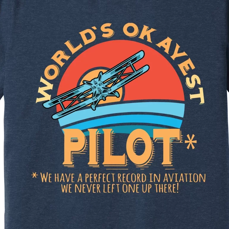 Pilot Worlds Okayest Pilot Design Premium T-Shirt