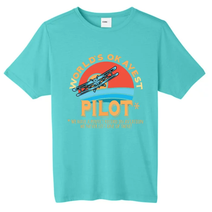 Pilot Worlds Okayest Pilot Design ChromaSoft Performance T-Shirt