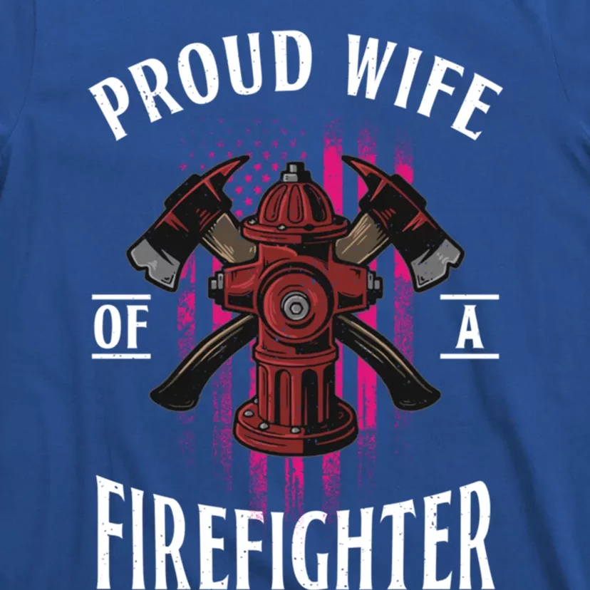 Proud Wife Of A Firefighter Funny Fires Partner Spouse Cute Gift T-Shirt