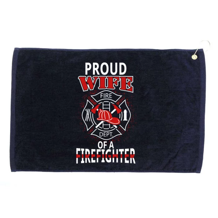 Proud Wife Of A Firefighter Gift Grommeted Golf Towel