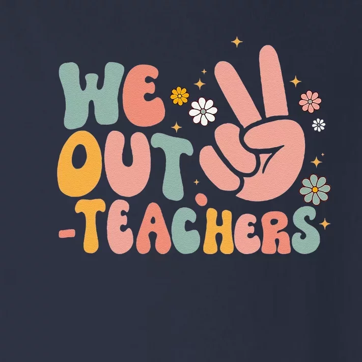 Peace We Out Teacher Happy Last Day Of School Teacher Summer Toddler Long Sleeve Shirt