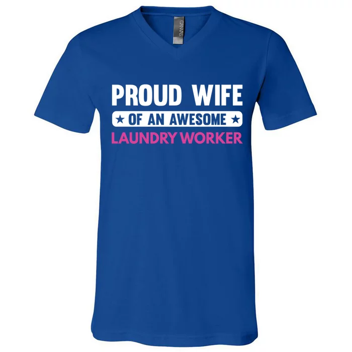 Proud Wife Of An Awesome Laundry Worker Gift V-Neck T-Shirt