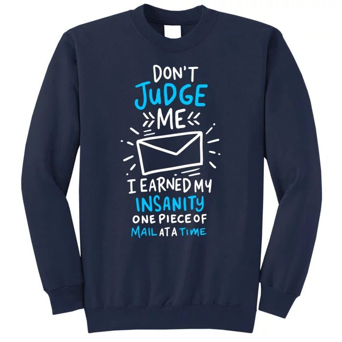 Postal Worker Or Mail Carrier Dont Judge Me Tall Sweatshirt