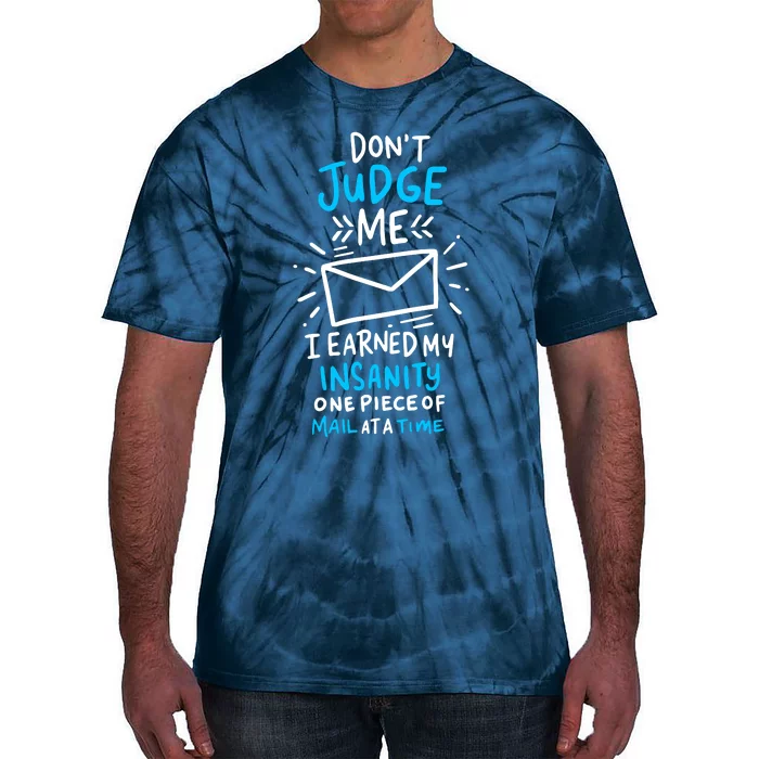 Postal Worker Or Mail Carrier Dont Judge Me Tie-Dye T-Shirt