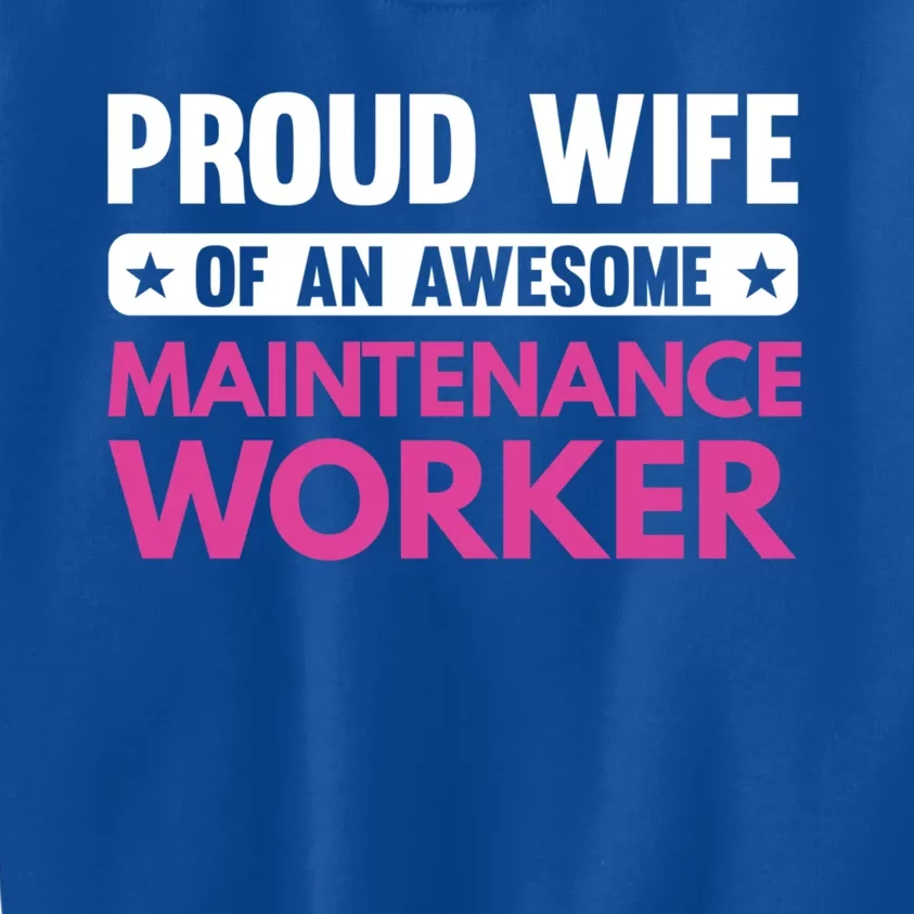 Proud Wife Of An Awesome Maintenance Worker Gift Kids Sweatshirt