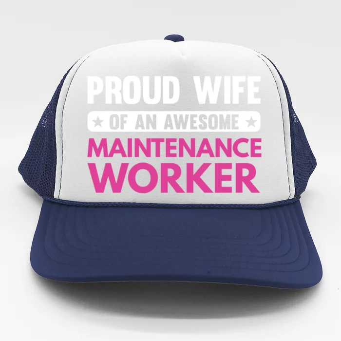 Proud Wife Of An Awesome Maintenance Worker Gift Trucker Hat