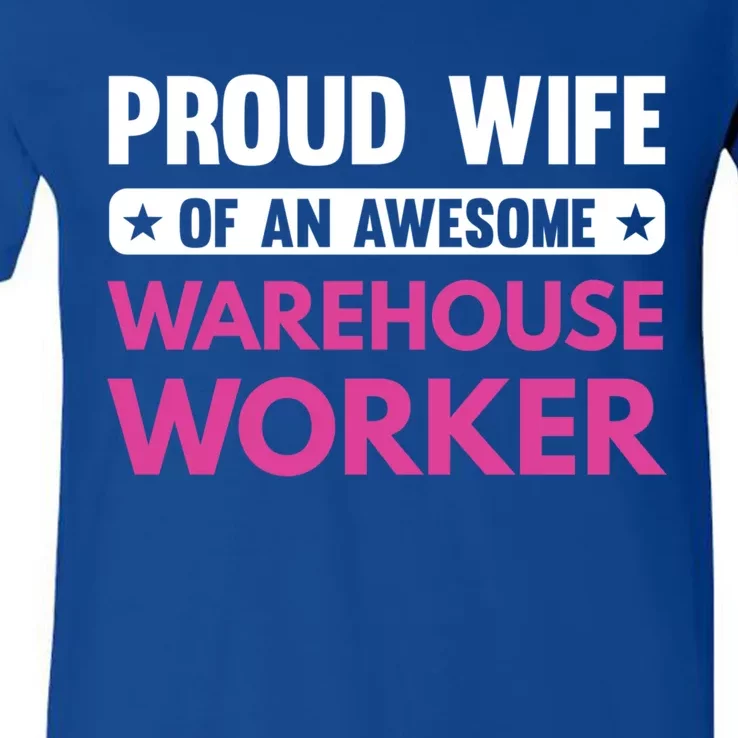 Proud Wife Of An Awesome Warehouse Worker Meaningful Gift V-Neck T-Shirt