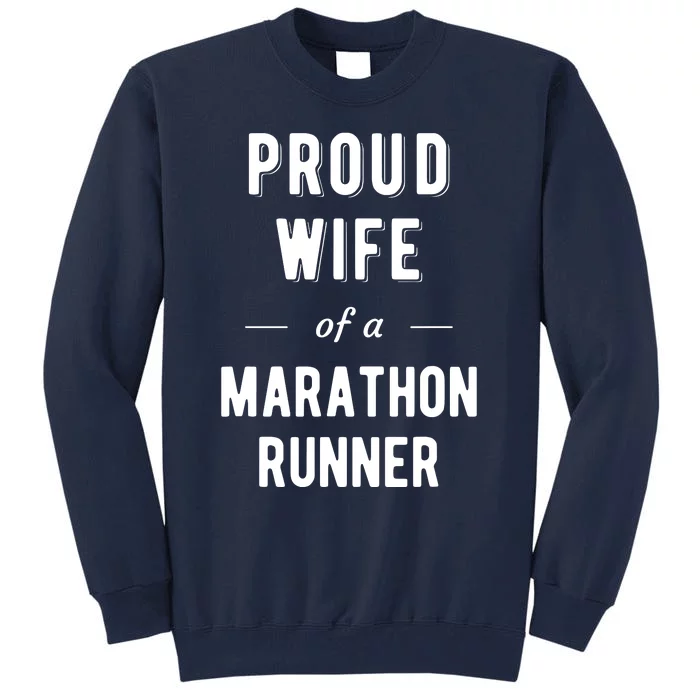 Proud Wife Of A Marathon Runner Tall Sweatshirt