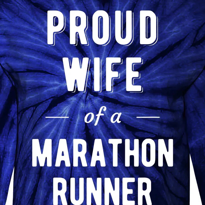 Proud Wife Of A Marathon Runner Tie-Dye Long Sleeve Shirt