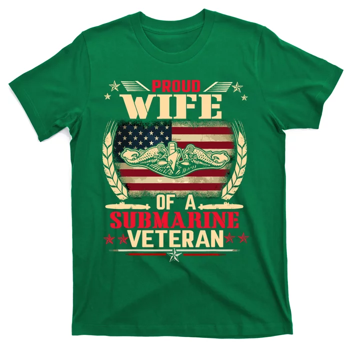 Proud Wife Of a Submarine Veteran Funny Memorial Patriotic T-Shirt